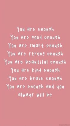 a pink background with the words you are enough