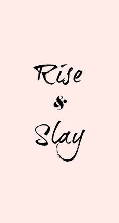 the words rise and slay are written in black ink on a light pink background