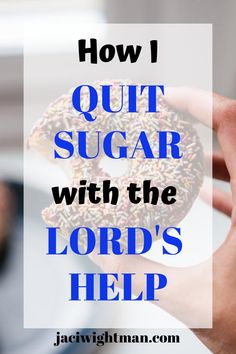 a person holding a donut with sprinkles on it and the words how i quit sugar with the lord's help