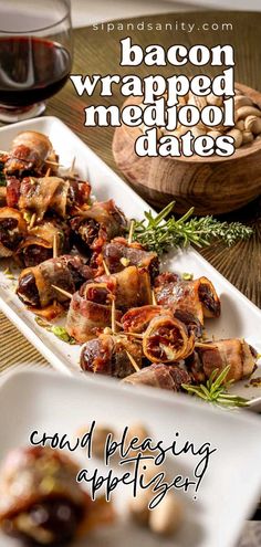 an advertisement for bacon wrapped meat dates on a white plate with wine in the background