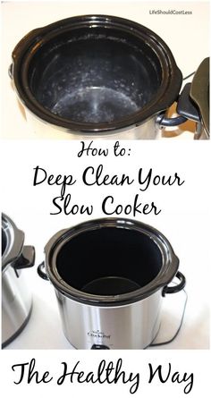 two pictures with the words how to deep clean your slow cooker and the healthy way