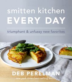 the cover of smitten kitchen every day triumphant and untussy new favorites