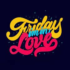 the words friday's and love written in different colors