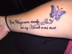 a woman's arm with a butterfly tattoo that reads, you who are ready but my heart was not