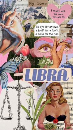 altered collage with images of women, flowers, and words that read libra