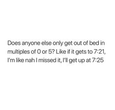 the text reads, does anyone else get out of bed in multiples of 0 or 5 like it gets to 72 i'm likes