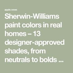 shewin - williams paint colors in real homes - 13 designer - approved shades, from neutrals to bolds