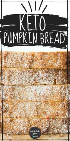 keto pumpkin bread is stacked on top of each other with the words, keto pumpkin bread