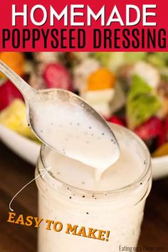 homemade poppy seed dressing in a mason jar with a spoon full of it and text overlay that reads, homemade poppy seed dressing easy to make