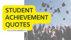 a group of people in graduation caps and gowns with the words student achievement quotes