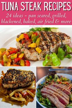 four different pictures with the words tuna steak recipes on them and images of grilled meats, salads, and more