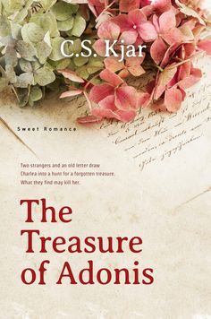 the book cover for the treasure of adonis by c s klarr with flowers on top