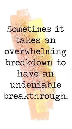 a quote about break through with an orange and yellow background on the bottom right corner