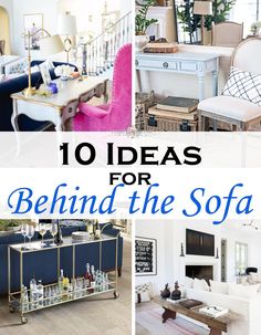 there are many different types of furniture in this collage with the words 10 ideas for behind the sofa