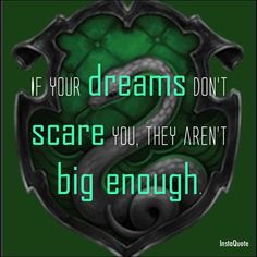 a green and black dragon with the words if your dreams don't scare you, they aren't big enough