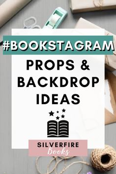 books and craft supplies with text overlaying reads, booktagramgram props & back drop ideas