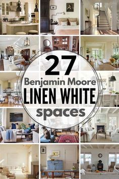 many different living room and dining rooms with the words, 27 benjamin moore linen white spaces