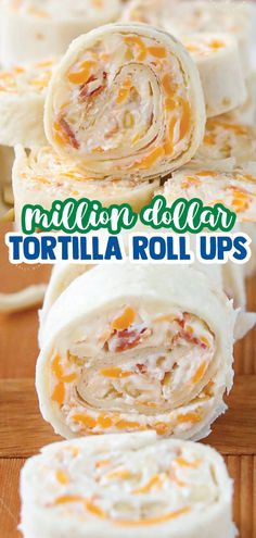 tortilla roll ups are stacked on top of each other, with the title above it