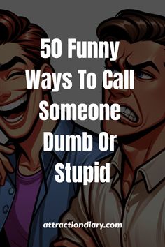 Cartoon illustration of two men laughing and arguing with the text '50 Funny Ways To Call Someone Dumb or Stupid - attractiondiary.com'. Mean Humor Hilarious, Insulting Names To Call People Funny, Sarcastic Words Humor, Insulting Names To Call People, Funny Twisted Humor, Humor Funny Hilarious Twisted, Twisted Sarcastic Humor, Cynical Humor, Hilarious Twisted Humor