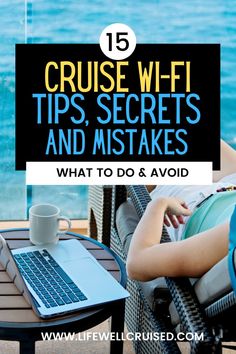 a woman sitting at a table with a laptop on it and the words cruise wifi tips