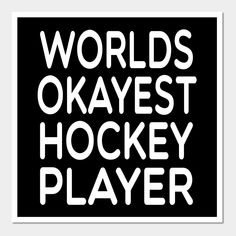 the words'world's okayest hockey player'are shown in different colors