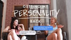 two women sitting at a table talking to each other with the caption saying getting my personality back