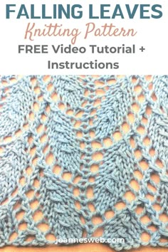 the knitting pattern for falling leaves is shown with text overlay that reads, free video instructions