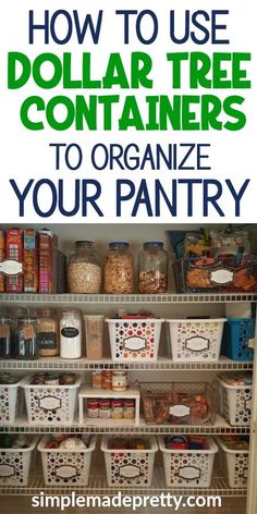 an organized pantry with the words how to use dollar tree containers to organize your pantry