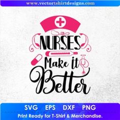 nurses make it better svg files