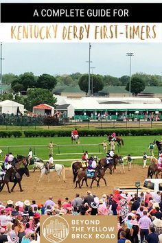 a group of people riding on the backs of horses at a race track with text overlay that reads a complete guide for kentucky derby first - times