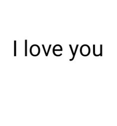 the words i love you written in black on a white background