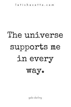 the universe supports me in every way quote on white background with black font and handwritten lettering