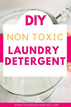 the words diy non - toxic laundry deter on top of a glass bowl