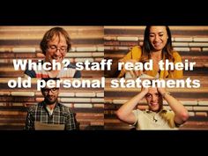 three people sitting next to each other with the words which 2 staff read their old personal statements