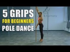 a woman standing on one leg holding a pole with the words 5 grips for beginners pole dance