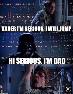 darth vader i'm serious, i will jump his serious, i'm dad