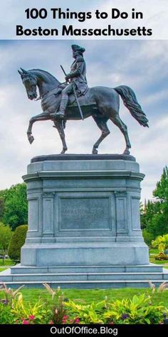 a statue of a man on a horse in the middle of a park with text overlay that reads, 100 things to do in boston massachusetts