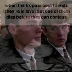 two men in suits are looking at each other with the caption'when the top is best friends they're in love, but one of them dies before they can con