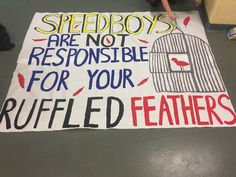 a sign that says speedboys are not responsible for your ruffled feathers