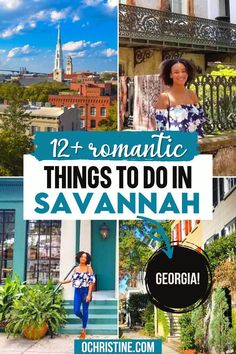 the top things to do in savannah, georgia with text overlay that reads 12 romantic things