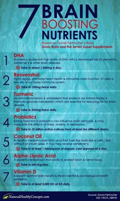 7 Brain Boosting Nutrients: DHA, reservatrol, turmeric, probiotics, coconut oil, alpha-lipoic acid, and vitamin D. #readyforten Grain Brain, Brain Booster, Alpha Lipoic Acid, Healthy Brain, Brain Food