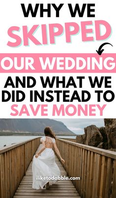 a woman walking across a bridge with the words why we ripped our wedding and what we did instead to save money