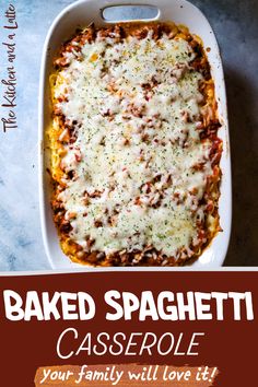 baked spaghetti casserole with text overlay that reads baked spaghetti casserole your family will love it