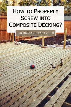 how to properly screw into composite decking