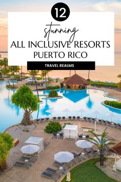 an aerial view of the resort with text overlay that reads 12 fun things to do in puerto rico