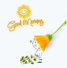 a drawing of a person holding a flower with the words good morning above it and an image of a sun