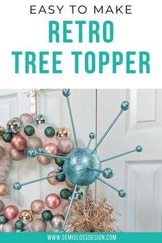 a christmas wreath made out of balls and tinsels with the words easy to make retro tree topper