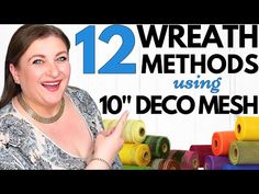 a woman standing in front of a pile of colorful rolls of fabric with the words 12 wreaths using 10'deco mesh