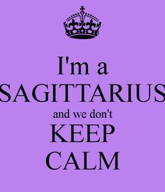 i'm a sagittarius and we don't keep calm poster