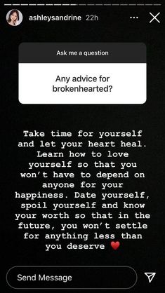 the text on the phone says,'ask me a question any advice for brokenhearted? take time for yourself and learn how to love heal